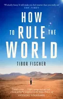 KNYGA Tibor Fischer How to Rule the World