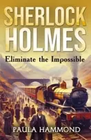 KNYGA Paula Hammond Sherlock Holmes - Eliminate The Impossible