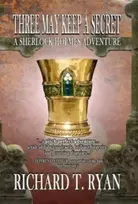 KNYGA Richard Ryan Three May Keep A Secret - A Sherlock Holmes Adventure