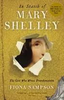 KNYGA Fiona Sampson In Search of Mary Shelley: The Girl Who Wrote Frankenstein