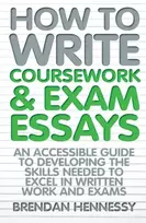 KNYGA Brendan Hennessy How to Write Coursework & Exam Essays, 6th Edition