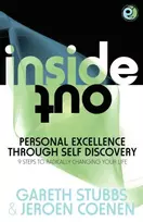 KNYGA Gareth Stubbs Inside Out - Personal Excellence Through Self Discovey - 9 Steps to Radically Change Your Life Using Nlp, Personal Development, Philosophy and Action for True Success, Value, Love and Fulfilment