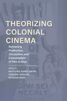 KNYGA Nayoung Aimee Kwon Theorizing Colonial Cinema
