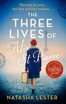 KNYGA Natasha Lester Three Lives of Alix St Pierre
