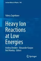 KNYGA Valery Zagrebaev Heavy Ion Reactions at Low Energies