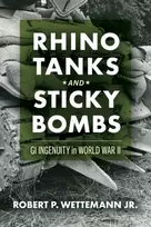 KNYGA Wettemann, Robert P., Jr. Rhino Tanks and Sticky Bombs Volume 79