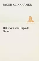 KNYGA Jacob Klinkhamer Het leven van Hugo de Groot
