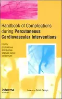 KNYGA Eric (Centre Hospitalier Universitaire Vaudois (CHUV), Lausanne, Switzerland) Eeckhout Handbook of Complications during Percutaneous Cardiovascular Interventions