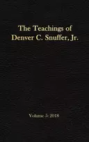 KNYGA Teachings of Denver C. Snuffer, Jr. Volume 5