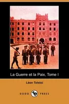 KNYGA Leo Nikolayevich Tolstoy Guerre Et La Paix, Tome I (Dodo Press)
