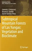 KNYGA Gabriela S Entrocassi Subtropical Mountain Forests of Las Yungas: Vegetation and Bioclimate