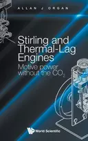 KNYGA Allan J Organ Stirling And Thermal-lag Engines: Motive Power Without The Co2