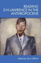 KNYGA Terry (Visiting Research Fellow, Bath Spa University) Gifford Reading D. H. Lawrence in the Anthropocene