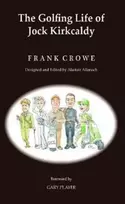 KNYGA Frank Crowe Golfing Life of Jock Kirkcaldy and Other Stories