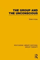 KNYGA Didier Anzieu Group and the Unconscious (RLE: Group Therapy)