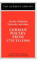 KNYGA Robert M Browning German Poetry from 1750 to 1900: Goethe, Holderlin, Nietzsche and others