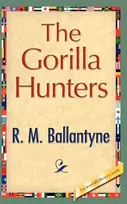 KNYGA M Ballantyne R M Ballantyne Gorilla Hunters