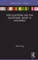 KNYGA Peter King Speculations on the Question: What Is Housing?