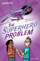 KNYGA Alex Paterson Readerful Independent Library: Oxford Reading Level 18: The Superhero Problem