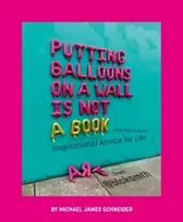 KNYGA Michaelnbspjames Schneider Putting Balloons on a Wall Is Not a Book