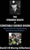 KNYGA David E. M. Murray-Gilbertson Strange Death of Constable George Dixon