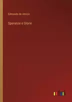 KNYGA Edmondo De Amicis Speranze e Glorie