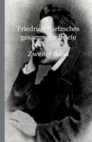 KNYGA Friedrich Wilhelm Nietzsche Friedrich Nietzsches Gesammelte Briefe