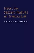 KNYGA Andreja Novakovic Hegel on Second Nature in Ethical Life