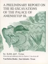 KNYGA Robb Dep Tytus Preliminary Report on the Re-Excavations of the Palace of Amenhetep III