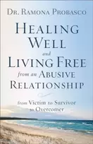 KNYGA Dr Ramona Probasco Well and Living Free from an Abusive Rel – From Victim to Survivor to Overcomer