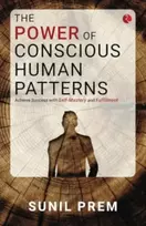 KNYGA Sunil Prem Power of Conscious Human Patterns