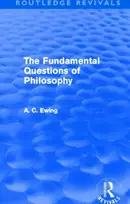 KNYGA A C Ewing Fundamental Questions of Philosophy (Routledge Revivals)
