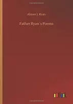 KNYGA Abram J Ryan Father Ryan´s Poems