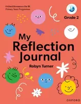 KNYGA Robyn Turner Oxford Resources for IB PYP: My Reflection Journal Grade 2