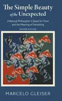 KNYGA Marcelo Gleiser Simple Beauty of the Unexpected - A Natural Philosopher's Quest for Trout and the Meaning of Everything