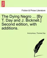 KNYGA Bookshop Dying Negro ... [By T. Day and J. Bicknell.] Second Edition, with Additions.