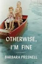 KNYGA Barbara Presnell Otherwise, I'm Fine