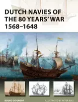 KNYGA Bouko De Groot Dutch Navies of the 80 Years' War 1568–1648