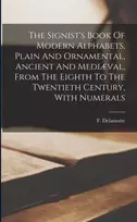 KNYGA Bookshop Signist's Book Of Modern Alphabets, Plain And Ornamental, Ancient And Mediæval, From The Eighth To The Twentieth Century, With Numerals
