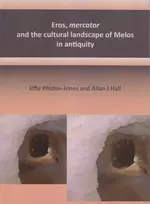 KNYGA Effie Photos Jones Eros, mercator and the cultural landscape of Melos in antiquity