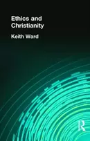 KNYGA Keith Ward Ethics and Christianity