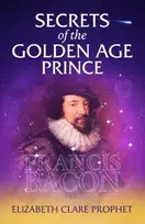 KNYGA Elizabeth Clare Prophet Secrets of the Golden Age Prince: Francis Bacon