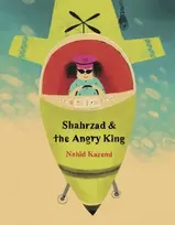 KNYGA Nahid Kazemi Shahrzad and the Angry King