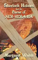 KNYGA Margaret Walsh Sherlock Holmes and The Curse of Neb-Heka-Ra