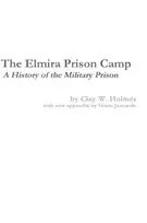 KNYGA Diane Janowski Elmira Prison Camp - A History of the Military Prison