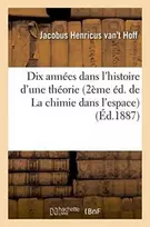 KNYGA Bookshop Dix Annees Dans l'Histoire d'Une Theorie 2eme Ed. de la Chimie Dans l'Espace