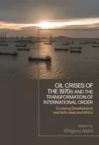 KNYGA Shigeru (Osaka University, Japan) Akita Oil Crises of the 1970s and the Transformation of International Order