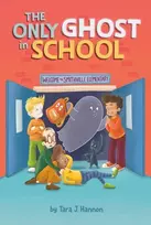 KNYGA Tara J Hannon Only Ghost in School