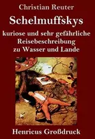 KNYGA Christian Reuter Schelmuffskys kuriose und sehr gefahrliche Reisebeschreibung zu Wasser und Lande (Großdruck)