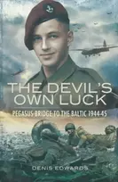 KNYGA Bookshop Devil's Own Luck, The: Pegasus Bridge to the Baltic 1944-45